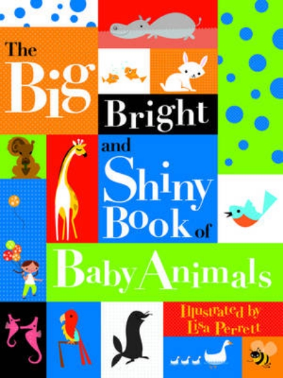 Picture of The Big Bright and Shiny Book of Baby Animals