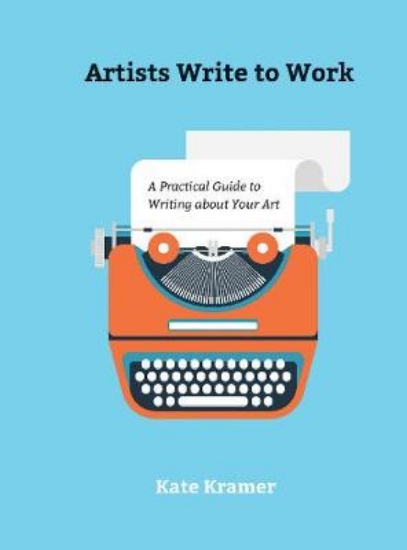 Picture of Artists Write to Work: A Practical Guide to Writin