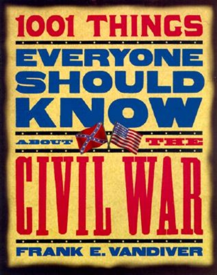 Picture of 1001 Things Everyone Should Know about the Civil W
