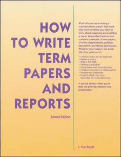 Picture of How To Write Term Papers and Reports