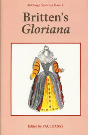 Picture of Britten`s Gloriana Essays and Sources