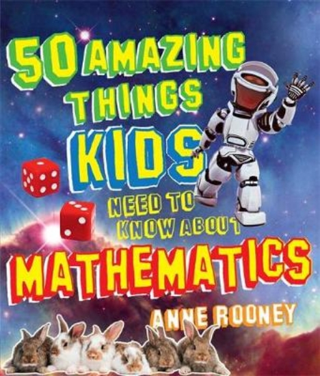 Picture of 50 Amazing Things Kids Need to Know About Maths
