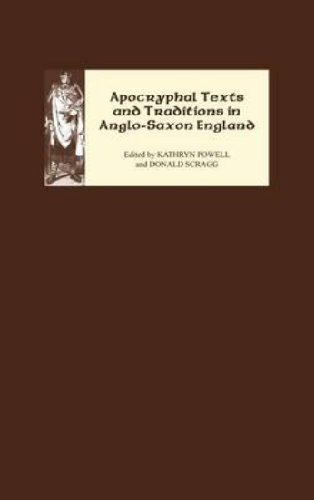 Picture of Apocryphal Texts and Traditions in Anglo-Saxon Eng