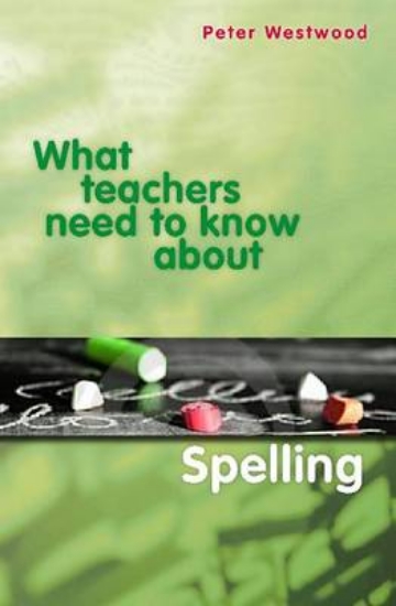 Picture of What Teachers Need to Know about Spelling