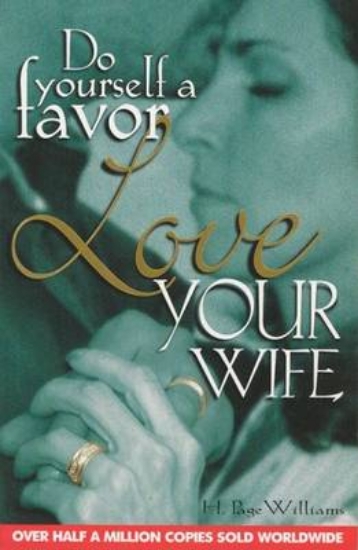 Picture of Do Yourself a Favour, Love Your Wife