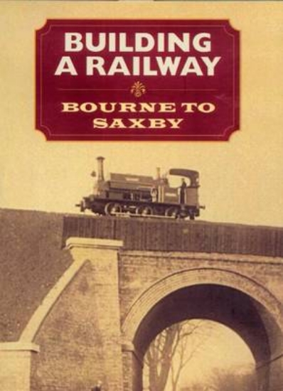 Picture of Building a Railway: Bourne to Saxby