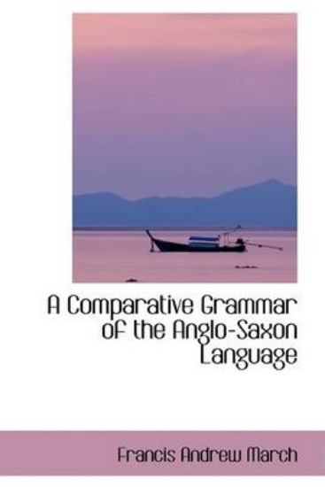 Picture of A Comparative Grammar of the Anglo-Saxon Language