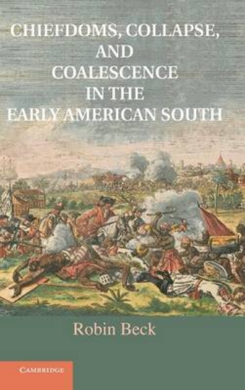 Picture of Chiefdoms, Collapse, and Coalescence in the Early