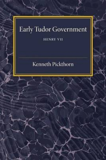 Picture of Early Tudor Government: Volume 1, Henry VII