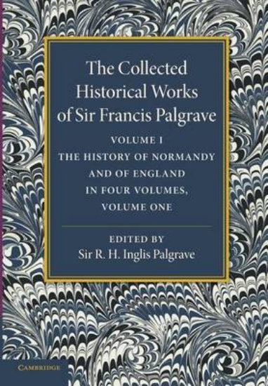 Picture of The Collected Historical Works of Sir Francis Palg