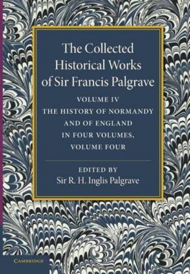 Picture of The Collected Historical Works of Sir Francis Palg
