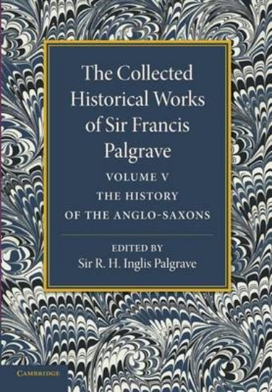 Picture of The Collected Historical Works of Sir Francis Palg