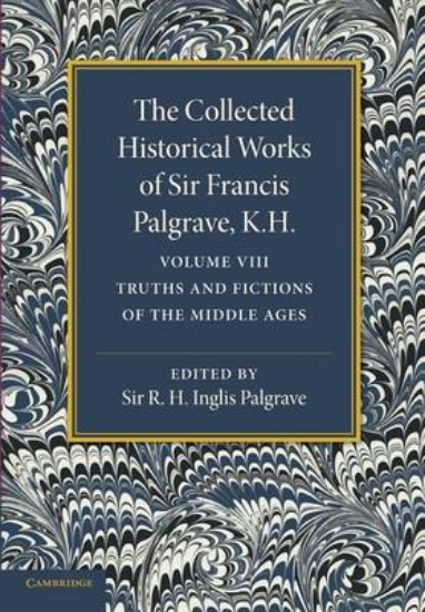 Picture of The Collected Historical Works of Sir Francis Palg