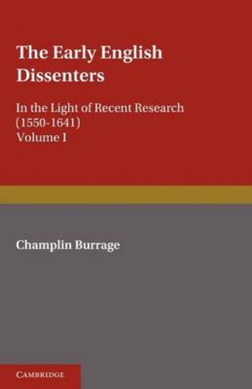 Picture of The Early English Dissenters (1550-1641): Volume 1