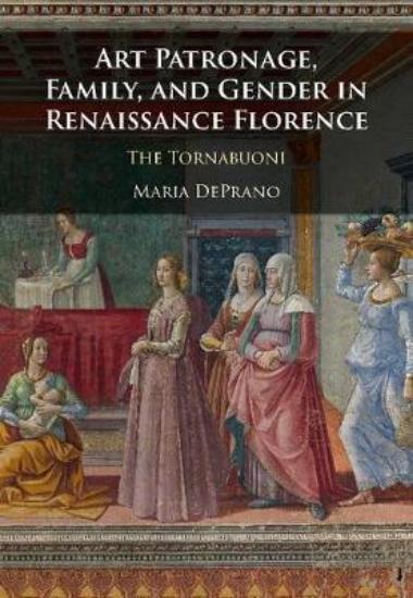 Picture of Art Patronage, Family, and Gender in Renaissance F