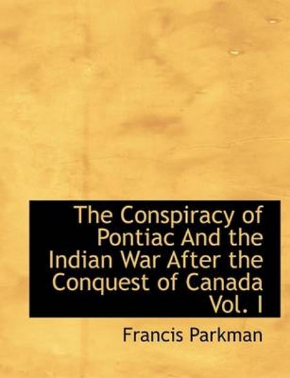 Picture of The Conspiracy of Pontiac and the Indian War After