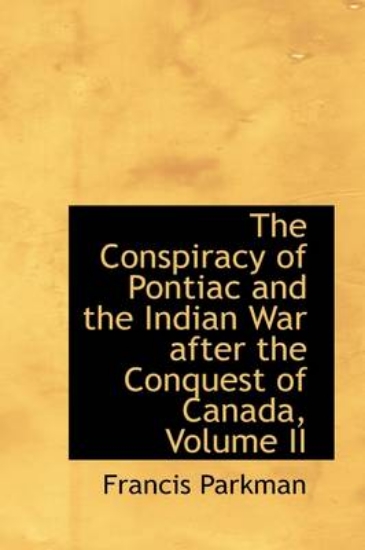 Picture of The Conspiracy of Pontiac and the Indian War After