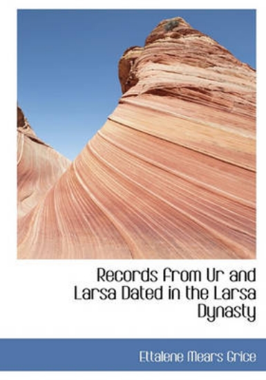 Picture of Records from Ur and Larsa Dated in the Larsa Dynas