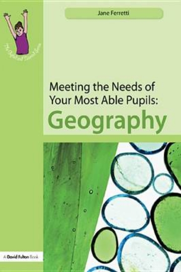 Picture of Meeting the Needs of Your Most Able Pupils: Geogra