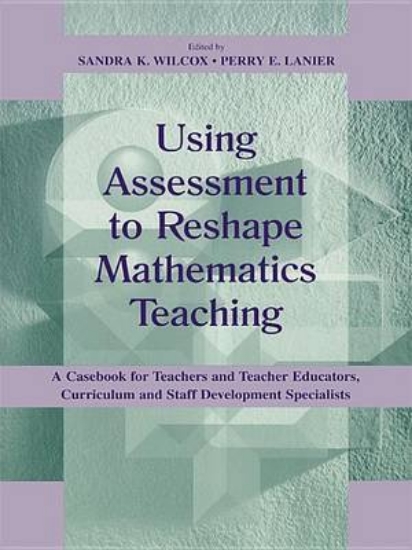 Picture of Using Assessment To Reshape Mathematics Teaching
