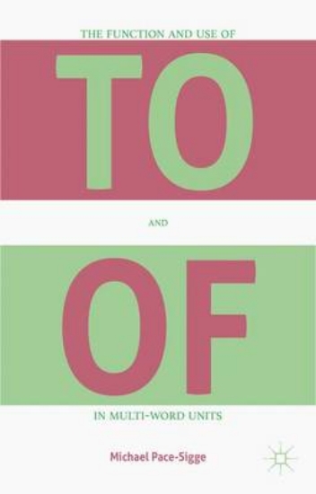 Picture of The Function and Use of TO and OF in Multi-Word Un