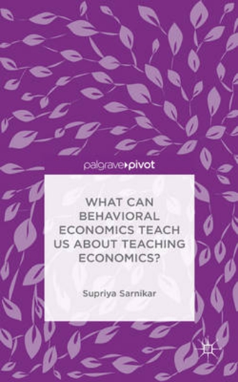 Picture of What Can Behavioral Economics Teach Us about Teach