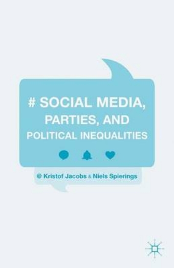 Picture of Social Media, Parties, and Political Inequalities
