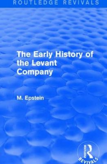 Picture of The Early History of the Levant Company