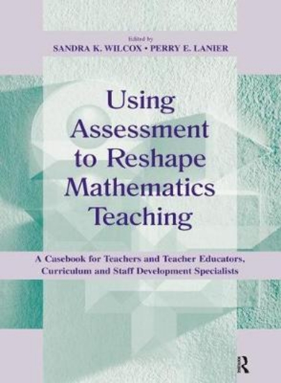 Picture of Using Assessment To Reshape Mathematics Teaching
