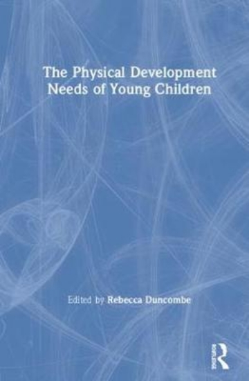 Picture of The Physical Development Needs of Young Children