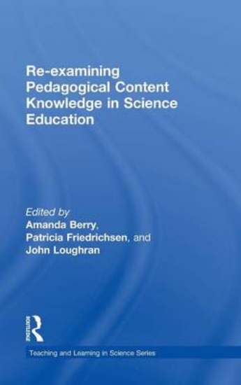 Picture of Re-examining Pedagogical Content Knowledge in Scie