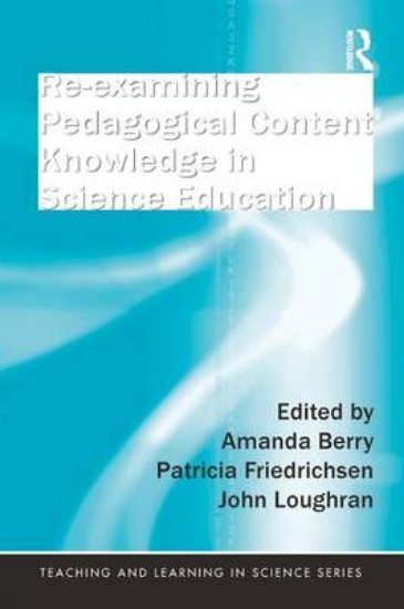 Picture of Re-examining Pedagogical Content Knowledge in Scie