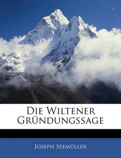 Picture of Die Wiltener Grundungssage