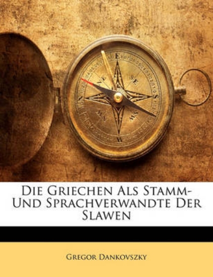 Picture of Die Griechen ALS Stamm- Und Sprachverwandte Der Sl