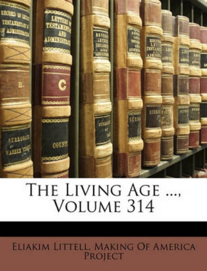 Picture of The Living Age ..., Volume 314