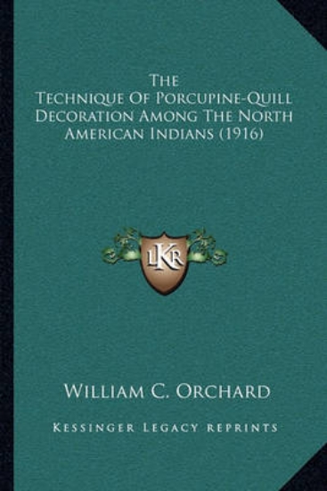 Picture of The Technique Of Porcupine-Quill Decoration Among