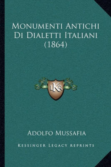 Picture of Monumenti Antichi Di Dialetti Italiani (1864)