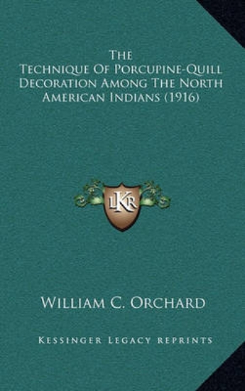 Picture of The Technique Of Porcupine-Quill Decoration Among