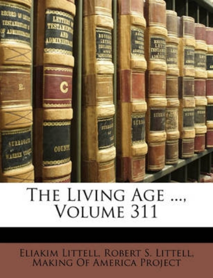 Picture of The Living Age ..., Volume 311