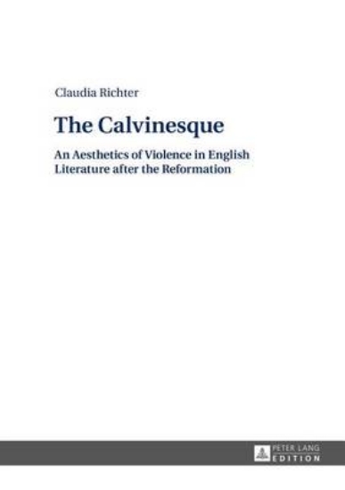 Picture of Calvinesque, The: An Aesthetics of Violence in Eng