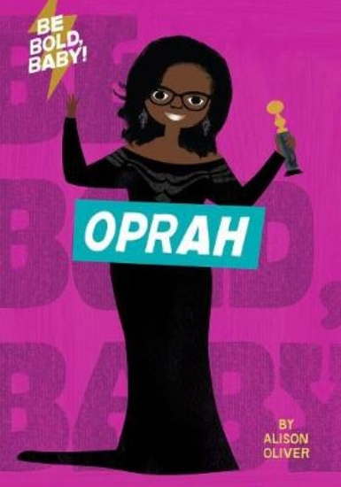 Picture of Be Bold, Baby: Oprah