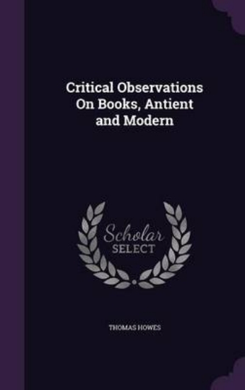 Picture of Critical Observations on Books, Antient and Modern