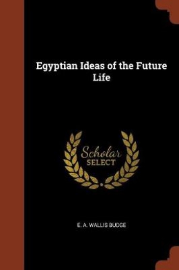 Picture of Egyptian Ideas of the Future Life