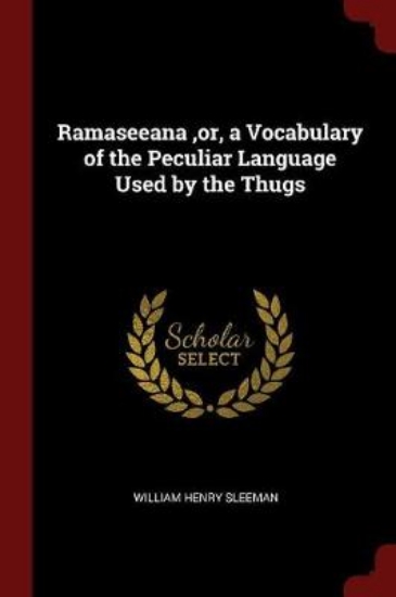 Picture of Ramaseeana, Or, a Vocabulary of the Peculiar Langu