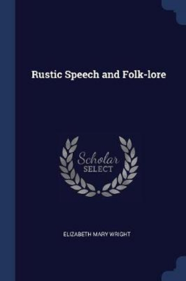 Picture of Rustic Speech and Folk-Lore