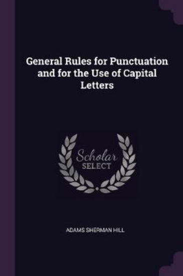 Picture of General Rules for Punctuation and for the Use of C