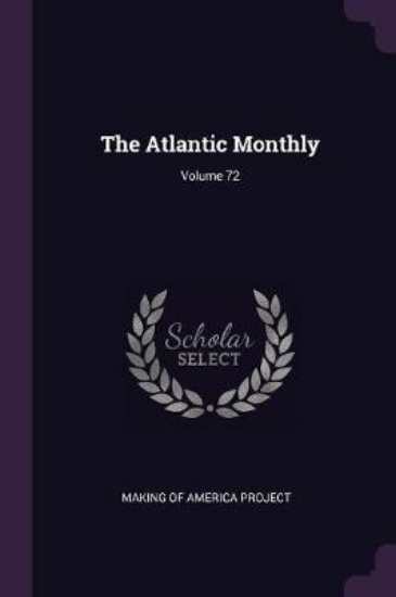 Picture of The Atlantic Monthly; Volume 72
