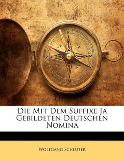Picture of Die Mit Dem Suffixe Ja Gebildeten Deutschen Nomina