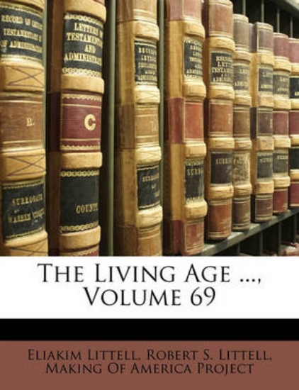 Picture of The Living Age ..., Volume 69