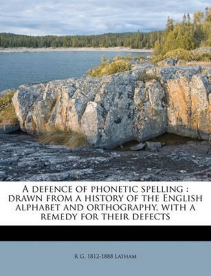 Picture of A Defence of Phonetic Spelling